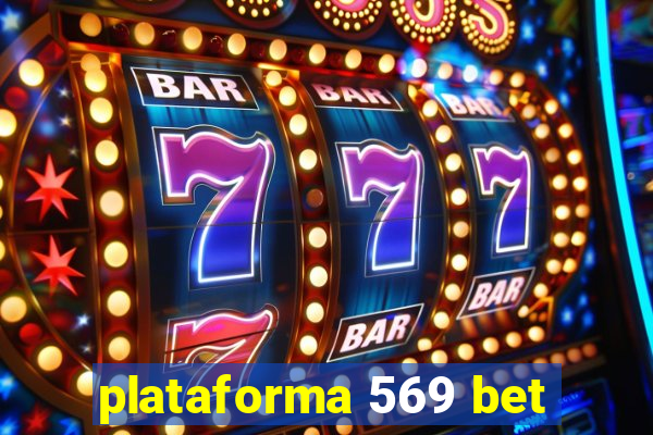 plataforma 569 bet